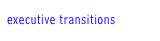 executive transitions