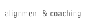 alignment & coaching