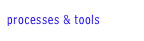 processes & tools