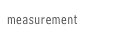 measurement