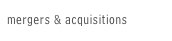 mergers & acquisitions